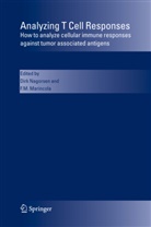 M Marincola, M Marincola, Francesco M. Marincola, Dir Nagorsen, Dirk Nagorsen - Analyzing T Cell Responses