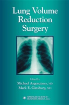 Michae Argenziano, Michael Argenziano, E Ginsburg, E Ginsburg, Mark E. Ginsburg - Lung Volume Reduction Surgery