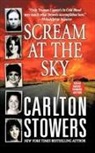 Carlton Stowers - Scream at the Sky