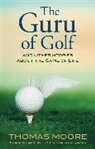 Thomas Moore - The Guru of Golf