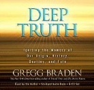 Gregg Braden - Deep Truth
