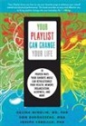 Joseph Cardillo, Don Durousseau, Galina Mindlin - Your Playlist Can Change Your Life: 10 Proven Ways Your Favorite Music Can Revolutionize Your Health, Memory, Organization, Alertness, and More
