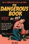 Rod Green, Andrew Pinder - The Dangerous Book for Men: How to Triumph Over Pitfalls and Perils