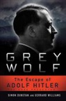 Simon Dunstan, Gerrard Williams - Grey Wolf: The Escape of Adolf Hitler