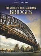 Michael Hurley - The World's Most Amazing Bridges