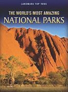 Ann Weil, Anne Weil - The World's Most Amazing National Parks