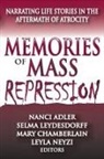 Nanci Adler, Nanci Leydesdorff Adler, Mary Chamberlain, Selma Leydesdorff, Leyla Neyzi, Nanci Adler... - Memories of Mass Repression