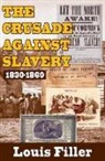 Louis Filler, Filler Louis - Crusade Against Slavery