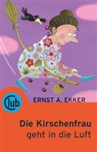 Ernst A Ekker, Ernst A. Ekker, Franz Hoffmann, Fr Illustriert von Hoffmann, Ernst A Von: Ekker - Die Kirschenfrau geht in die Luft