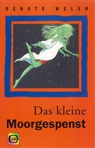 Renate Welsh, Martina Mair, Renate Von: Welsh - Das kleine Moorgespenst