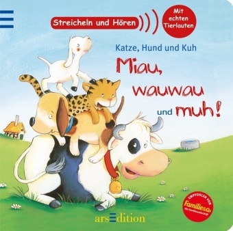 Böhm, Anne Böhm, Kraushaa, Sabine Kraushaar, Sabine Kraushaar - Katze, Hund und Kuh - miau, wauwau und muh! Streicheln und hören. Mit echten Tierlauten