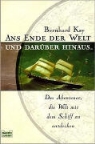 Bernhard Kay - Ans Ende der Welt und darüber hinaus . . .