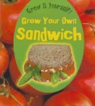 John Malam - Grow Your Own Sandwich