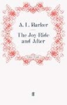 A. L. Barker, A. L. Barker, L Barker - Joy-Ride and After