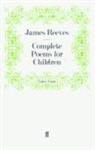 James Reeves, Reeves James, Jame Reeves, James Reeves - Complete Poems for Children