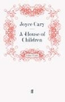 Joyce Cary, Joyc Cary, Joyce Cary - House of Children