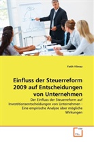 Fatih Yilmaz - Einfluss der Steuerreform 2009 auf Entscheidungen von Unternehmen