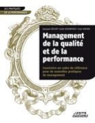 Favier, Lise Favier, Raymon, Julie Raymond, Ségo, Jacques Ségot - Management de la qualité et de la performance, construire un cadre de référence pour de nouvelles pratiques de management