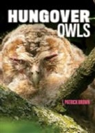 J Patrick Brown, J. Patrick Brown, Patrick Brown, Brown J. Patrick, Patrick Browns - Hungover Owls