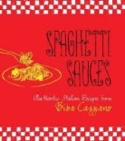 Biba Caggiano, Jessica Nicosia-Nadler - Spaghetti Sauces