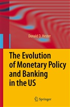 Donald D Hester, Donald D. Hester - The Evolution of Monetary Policy and Banking in the US