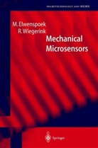 Elwenspoek, M Elwenspoek, M. Elwenspoek, Miko Elwenspoek, R Wiegerink, R. Wiegerink... - Mechanical Microsensors
