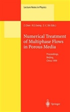 Zhangxin Chen, Richar E Ewing, Richard E Ewing, Richard E. Ewing, Zhong-Ci Shi - Numerical Treatment of Multiphase Flows in Porous Media