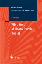 Vladimir Palmov, A. Belyaev - Vibrations of Elasto-Plastic Bodies