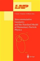 Florian Scheck, Harald Upmeier, Wen Werner, Wend Werner - Noncommutative Geometry and the Standard Model of Elementary Particle Physics