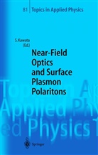 Masahiro Irie, Satosh Kawata, Satoshi Kawata, Motoichi Ohtsu - Near-Field Optics and Surface Plasmon Polaritons