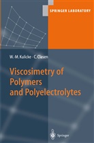 Christian Clasen, Werner-Michae Kulicke, Werner-Michael Kulicke - Viscosimetry of Polymers and Polyelectrolytes