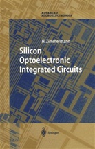 Horst Zimmermann, Horst K. Zimmermann, Kiyoo Itoh, Thomas H. Lee, Takayasu Sakurai, Willy Sansen... - Silicon Optoelectronic Integrated Circuits