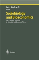 Pete Koslowski, Peter Koslowski - Sociobiology and Bioeconomics