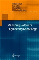Aybüke Aurum, Meliha Handzic, Ros Jeffery, Ross Jeffery, Claes Wohlin, Claes Wohlin et al - Managing Software Engineering Knowledge
