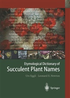 Ur Eggli, Urs Eggli, Leonard E Newton, Leonard E. Newton - Etymological Dictionary of Succulent Plant Names