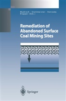 Christopher Kennedy, Alena Mudroch, Ulrich Stottmeister, Christopher Kennedy, Christopher Kennedy et al, Helmut Klapper... - Remediation of Abandoned Surface Coal Mining Sites