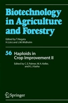 Wilfre A Keller, Wilfred A Keller, Kenneth J Kasha, Kenneth Kasha, Kenneth J. Kasha, Wilfred A. Keller... - Biotechnology in Agriculture and Forestry - 56: Haploids in Crop Improvement II