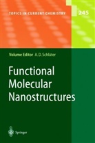 Dieter Schlüter, A Dieter Schlüter, A. Dieter Schlüter - Functional Molecular Nanostructures