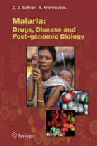 Krishna, Krishna, Sanjeev Krishna, Davi Sullivan, David Sullivan - Malaria: Drugs, Disease and Post-genomic Biology