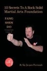 Sijo Jacques Patenaude - 10 Secrets to a Rock Solid Martial Arts Foundation