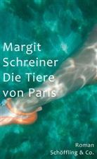 Margit Schreiner - Die Tiere von Paris, m. 1 Buch