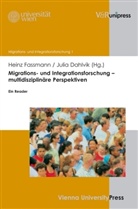 Julia Dahlvik, Heinz Faßmann - Migrations- und Integrationsforschung - multidisziplinäre Perspektiven