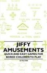 B. Pelton - Jiffy Amusements - Quick and Easy Games for Bored Children to Play