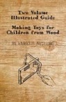 Various - Two Volume Illustrated Guide - Making Toys for Children from Wood