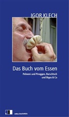 Igor Klech, Ingor Klech - Das Buch vom Essen