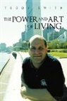 Teddy Smith - The Power and Art of Living