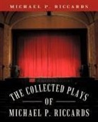Michael P. Riccards - The Collected Plays of Michael P. Riccards