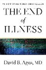 David Agus, David B. Agus, Dr David Agus, Kristin Loberg - The End of Illness