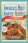 Ron Douglas - America's Most Wanted Recipes Without the Guilt