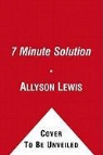 Allyson Lewis - The 7 Minute Solution